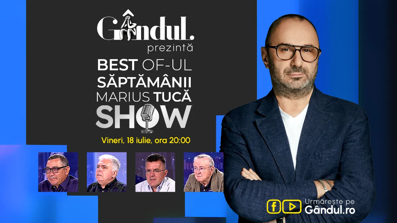 Gândul prezintă Marius Tucă Show – vineri, 18 iulie, de la ora 20.00