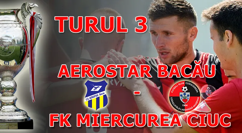 Turul 3 Cupa României | FK Miercurea Ciuc, ultima echipă calificată în faza următoare! Aerostar Bacău, un adversar mult prea ușor pentru formația de Liga 2