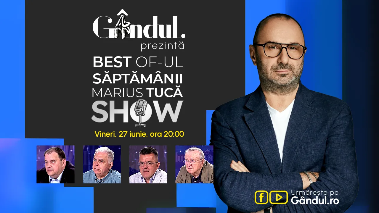 Gândul prezintă Marius Tucă Show – vineri, 27 iunie, de la ora 20.00