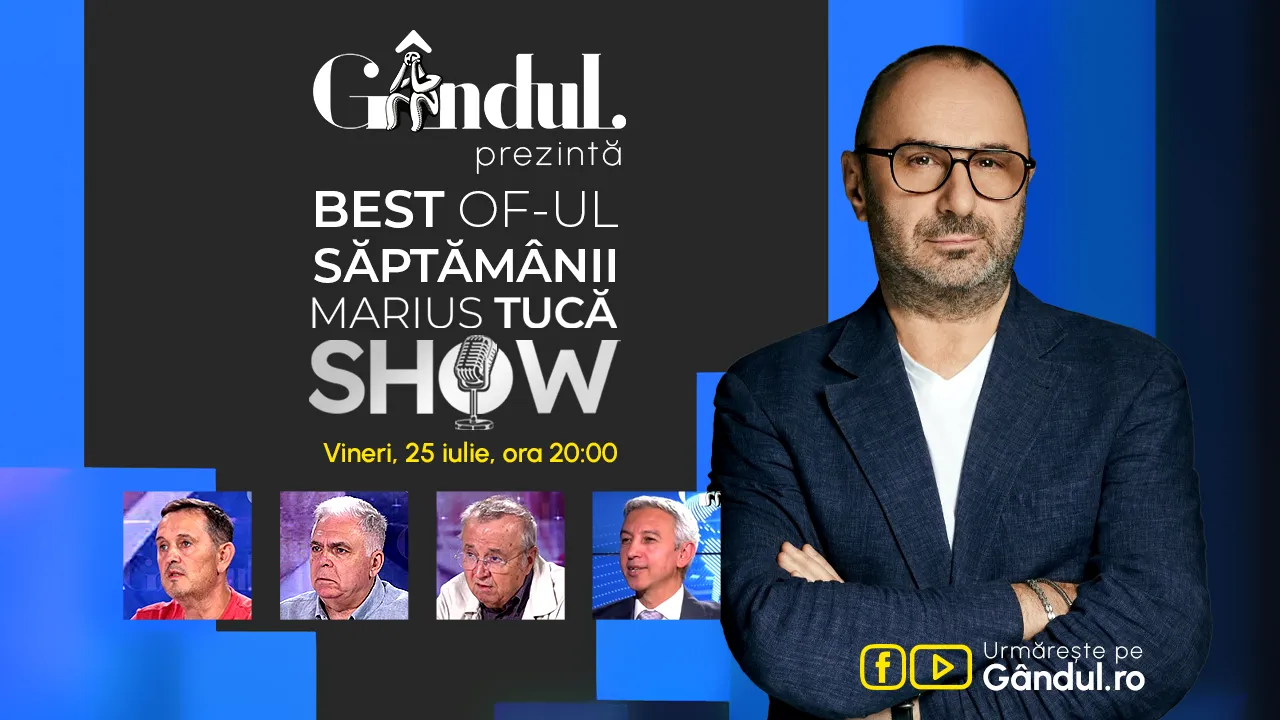 Gândul prezintă Marius Tucă Show – vineri, 25 iulie, de la ora 20.00