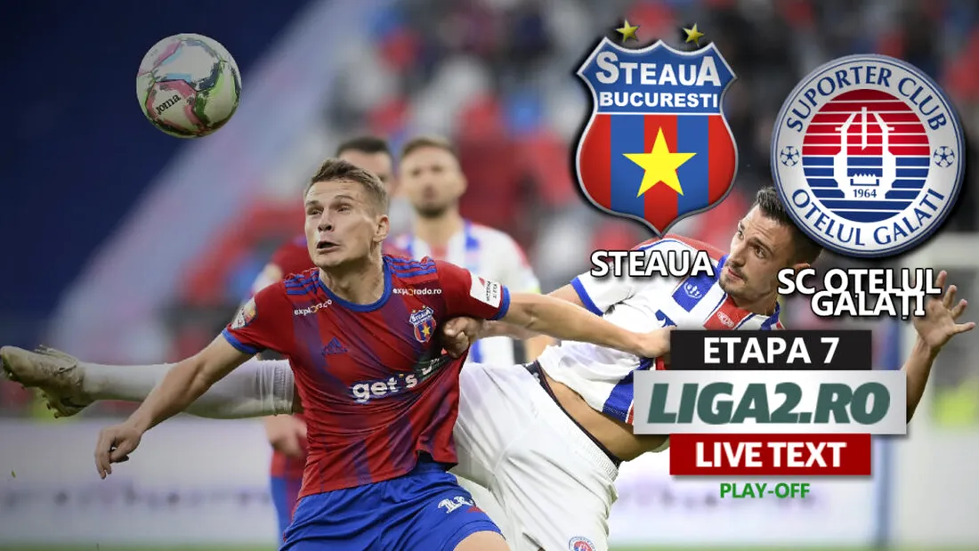 OTELUL X STEAUA BUCURESTI, Liga 2, AO VIVO LIVE ASSISTA AGORA