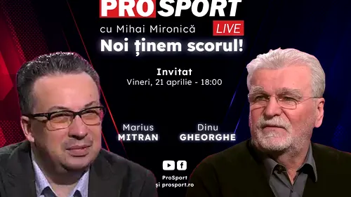 ProSport Live, o nouă ediție pe prosport.ro! Dinu Gheorghe și Marius Mitran fac avancronica etapei din Superliga în care vor fi două derby-uri senzaționale: Farul – CFR și Rapid – FCSB!