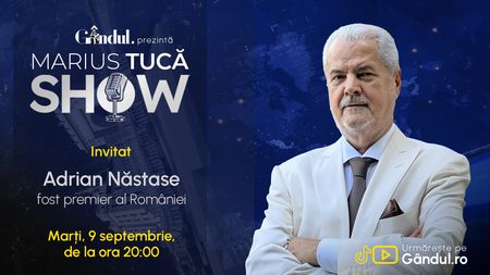 Marius Tucă Show începe marți, 9 septembrie, de la ora 20.00, live pe Gândul. Invitat: Adrian Năstase