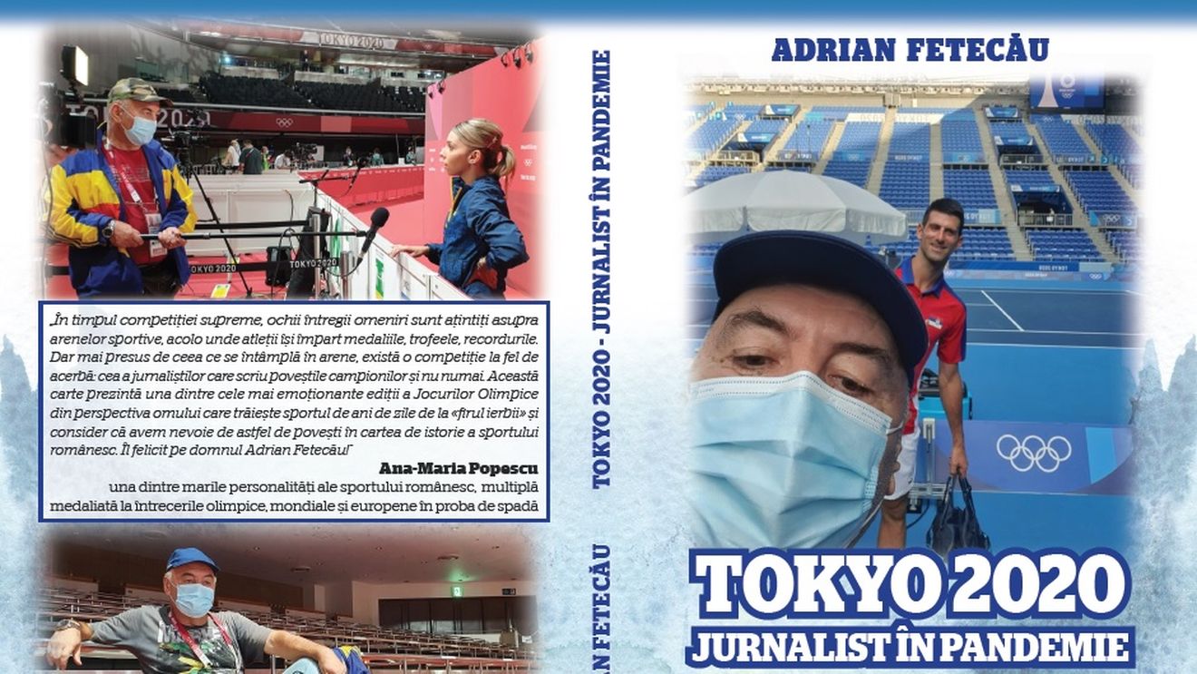 Adrian Fetecău, o nouă apariție editorială! A scris volumul "Tokyo 2020. Jurnalist în pandemie", povestea Jocurilor Olimpice din Japonia