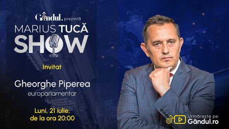 Marius Tucă Show începe luni, 21 iulie, de la ora 20.00, live pe Gândul. Invitat: Gheorghe Piperea