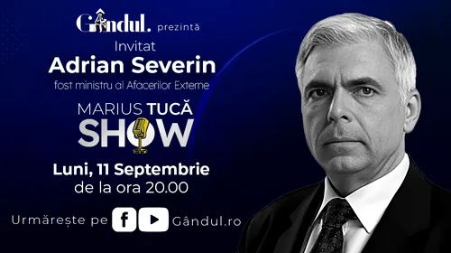 Marius Tucă Show începe luni, 11 septembrie, de la ora 20.00, live pe gandul.ro. Invitați: dr. Adrian Marinescu și Adrian Severin