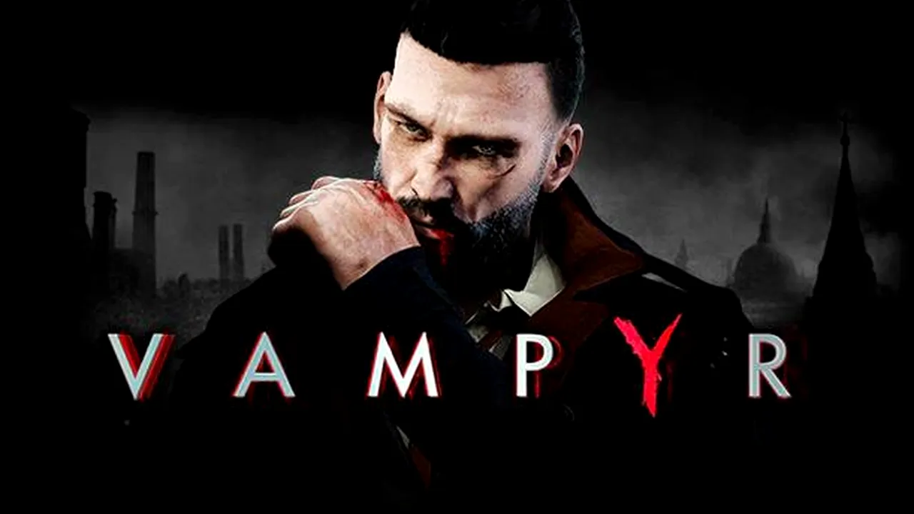 Vampyr - trailer final și live stream înainte de lansare