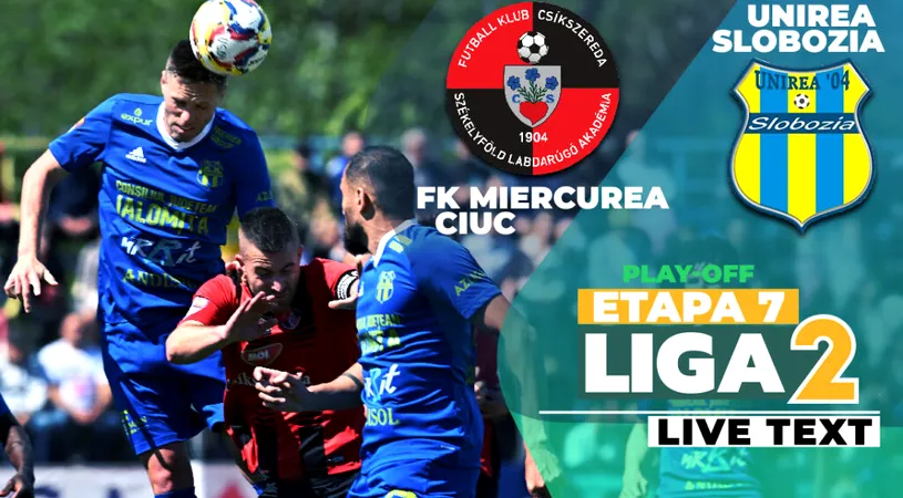 FK Miercurea Ciuc – Unirea Slobozia se joacă ACUM. Cojocari înscrie rapid