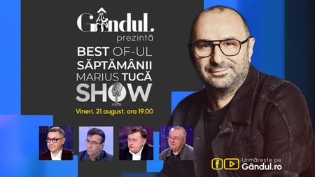 Gândul prezintă Best of Marius Tucă Show – vineri, 20 august, de la ora 19.00