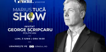 Marius Tucă Show începe luni, 3 iunie, de la ora 19.00, live pe gândul.ro. Invitat: George Scripcaru