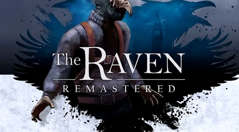 The Raven Remastered, disponibil acum
