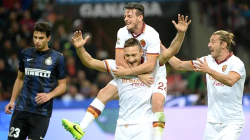 Totti, imperial în Inter – AS Roma 0-3! „Dublă” pentru legendarul atacant al oaspeților