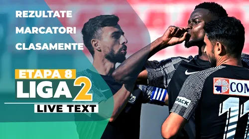 Liga 2, etapa 8 | Corvinul strică debutul lui Bogdan Andone la CFC Argeș! A fost ploaie torențială cu goluri în primele opt meciuri din această rundă. FC Voluntari și Concordia au fost umilite!