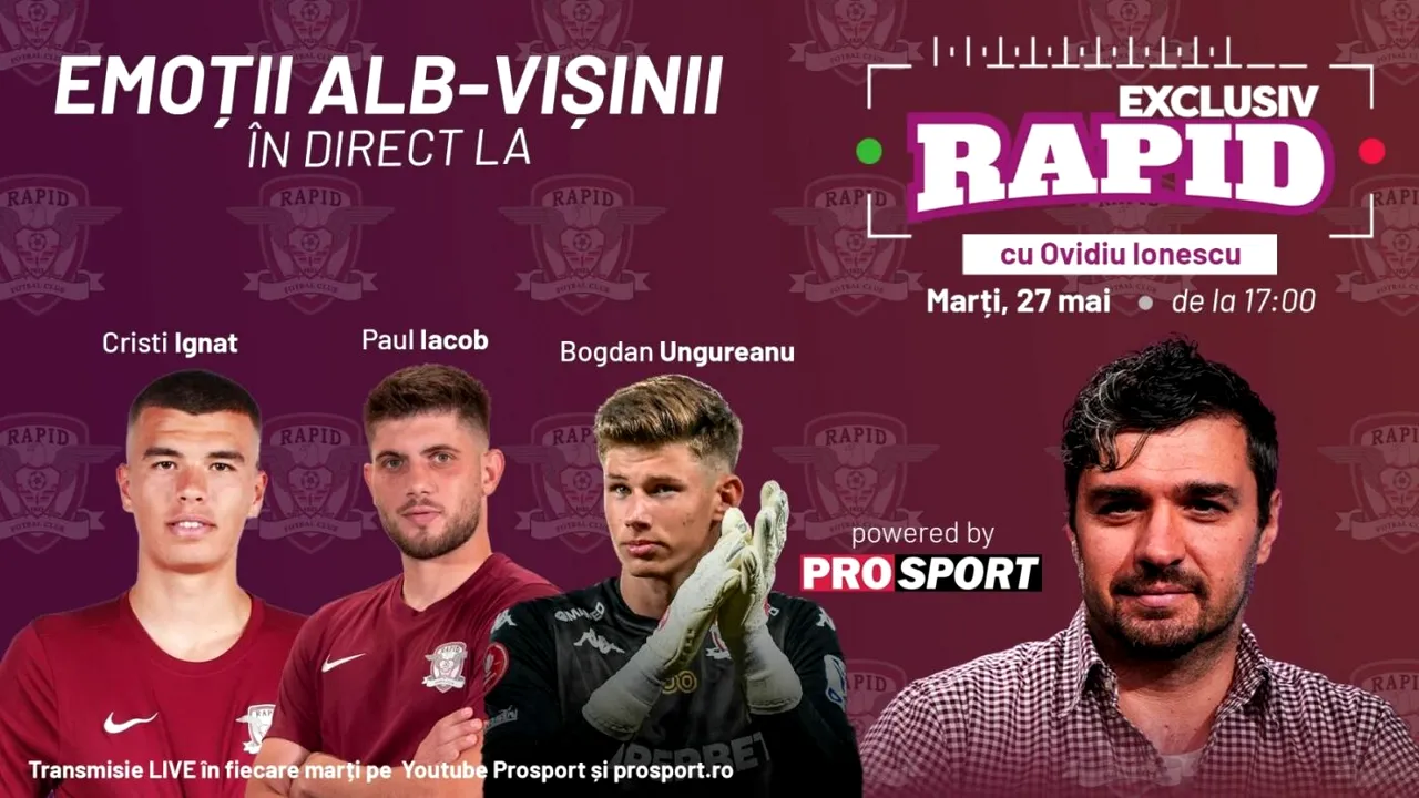 „EXCLUSIV RAPID” cu Paul Iacob, Bogdan Ungureanu & Cristi Ignat începe la 17:00, în direct pe YouTube – ProSport