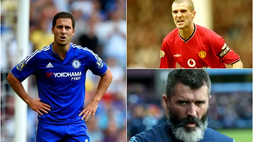 Roy Keane, din nou memorabil! L-a făcut praf pe Hazard, în direct: 