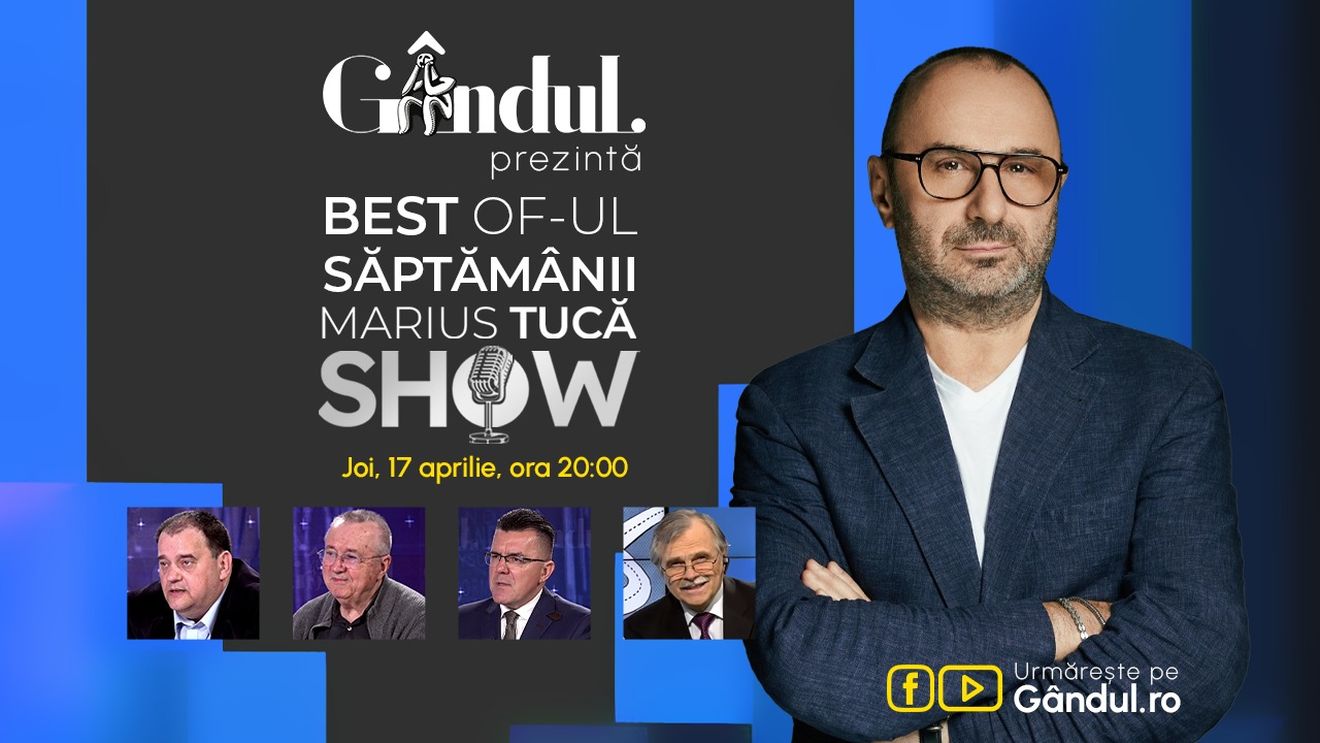 Gândul prezintă Best of Marius Tucă Show - joi, 17 aprilie, de la ora 20.00