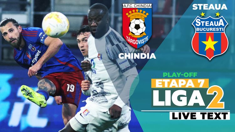 Steaua întoarce scorul la Târgoviște în minutele de final și lasă Chindia în continuare fără punct obținut în play-off