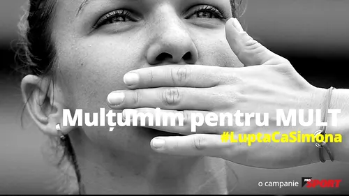 Mulțumim pentru MULT #LuptaCaSimona