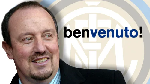 ‘Bun venit Rafa Benitez’ Spaniolul a semnat pe doi ani cu Inter Milano