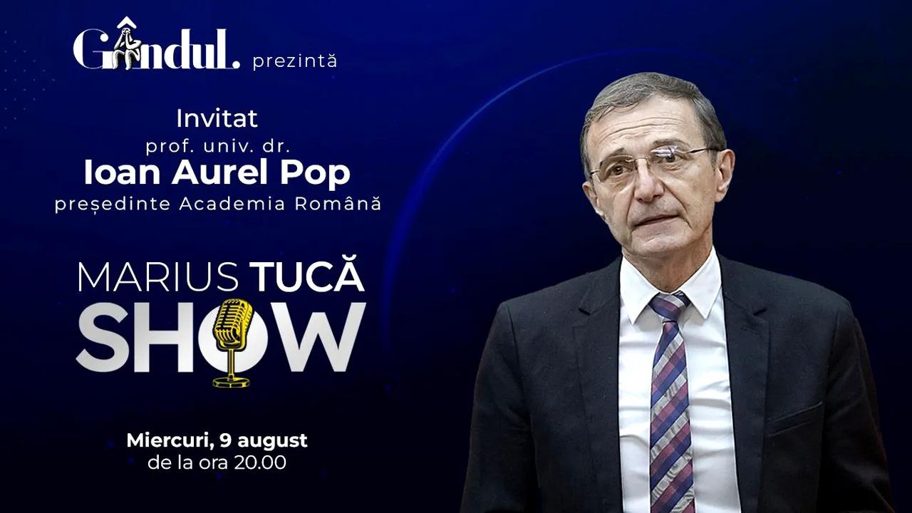 Marius Tucă Show începe miercuri, 9 august, de la ora 20.00, live pe gândul.ro. Invitat: Acad. prof. univ. dr. Ioan Aurel Pop