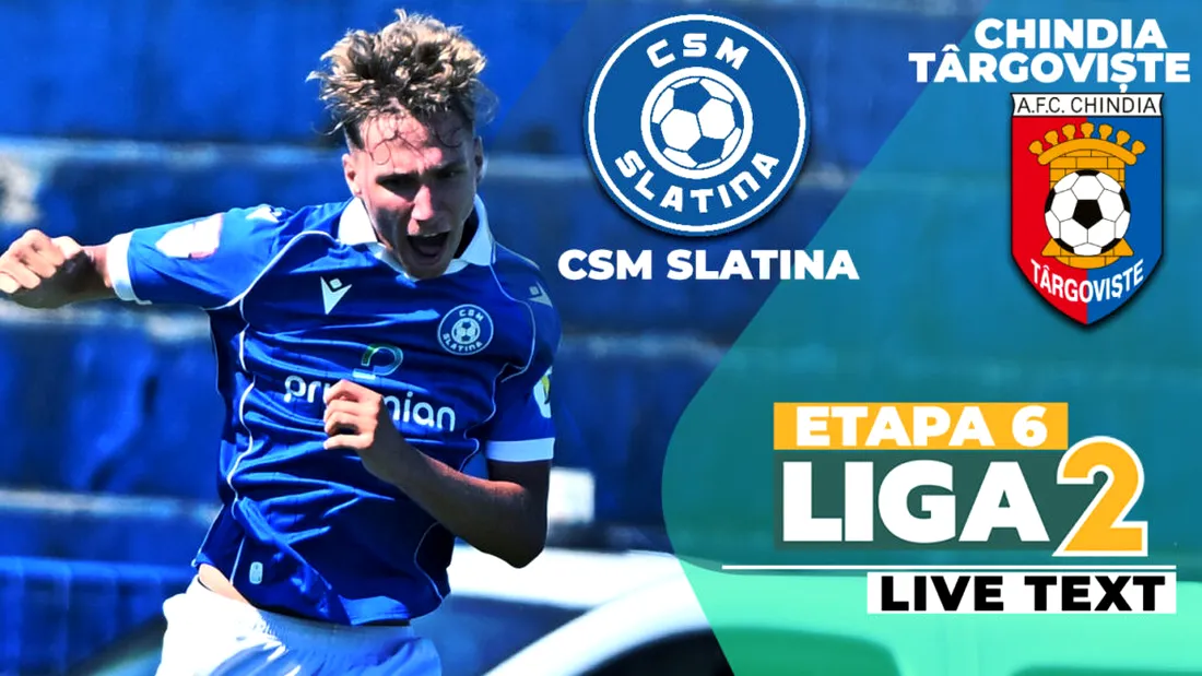 CSM Slatina - Chindia Târgoviște începe la ora 17:30 și dă drumul etapei a 6-a a Ligii 2