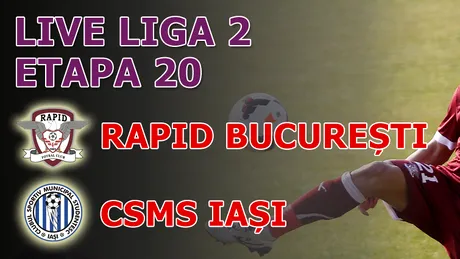 Rapid București - CSMS Iași 0-2** Lăcătuș îl învinge pe Moldovan și trece pe primul loc