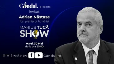 Marius Tucă Show începe marți, 30 mai, de la ora 20.00, live pe gândul.ro. Invitat: Adrian Năstase