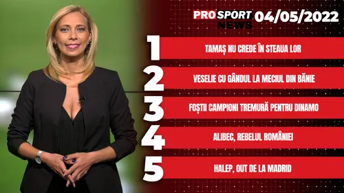 ProSport NEWS | Foștii campioni tremură pentru Dinamo! Cele mai importante știri ale zilei | VIDEO