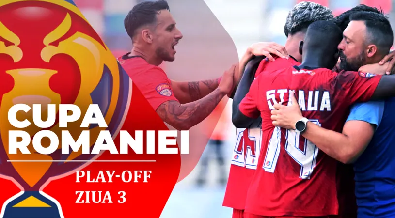 Play-off Cupa României | Steaua – FK Csikszereda se dispută ACUM. La scurt timp va începe și CSC Șelimbăr – FC Botoșani