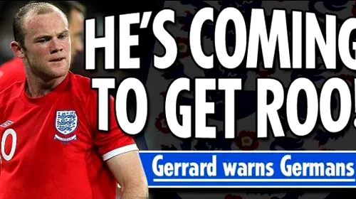„Nu există la Mondiale o echipă mai furioasă ca Anglia”** Gerrard: „Roo va veni peste voi”