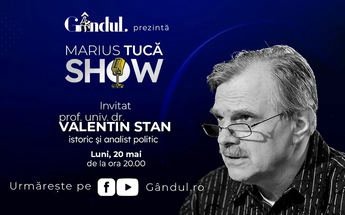 Marius Tucă Show începe luni, 20 mai, de la ora 20.00, live pe gândul.ro. Invitat: prof. univ. dr. Valentin Stan