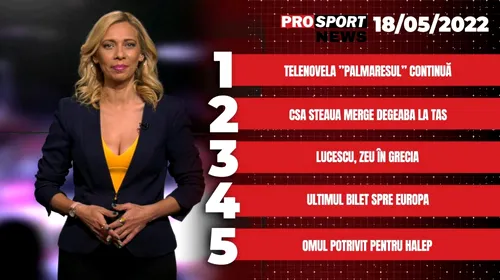 ProSport News | CSA Steaua merge degeaba la TAS! Cele mai importante subiecte ale zilei | VIDEO