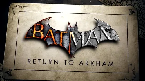 Batman: Return To Arkham – colecția de remasterizări, anunțată oficial