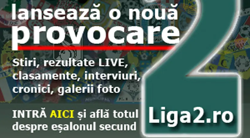 Haideți pe** www.liga2.ro!