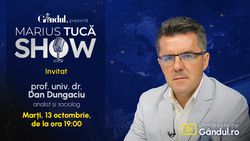 Marius Tucă Show începe marți, 13 octombrie, de la ora 19:00, live pe Gândul. Invitat: prof. univ. dr. Dan Dungaciu