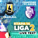 Meci cu miză pentru play-off! Ceahlăul – CFC Argeș se joacă de la ora 17:00, în debutul rundei a 15-a a Ligii 2